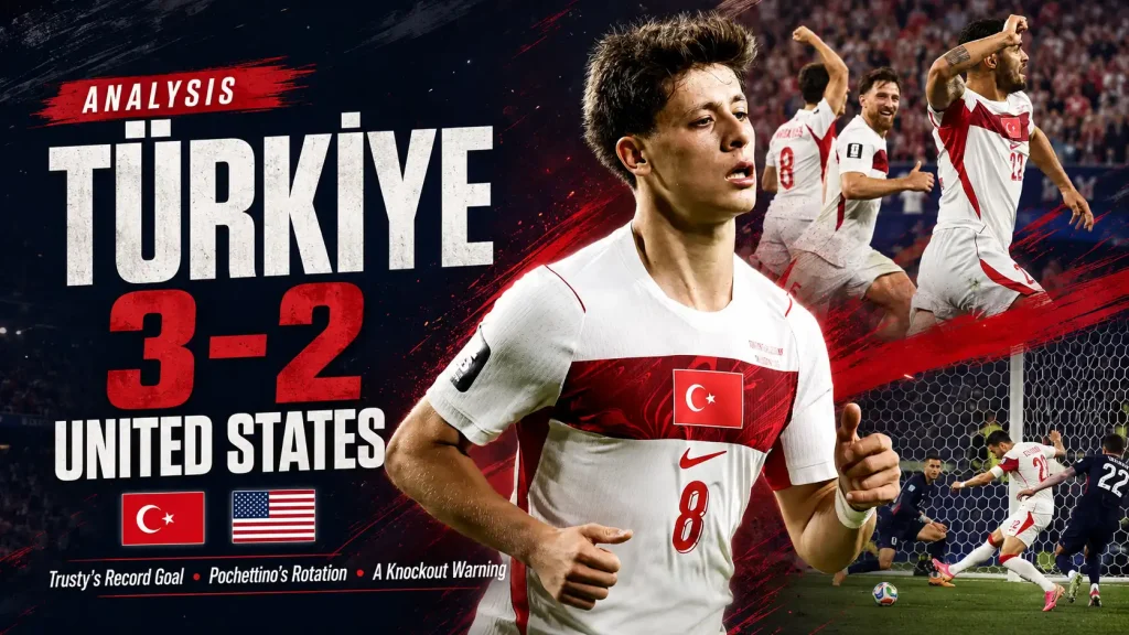 Türkiye 3-2 United States Analysis: Trusty’s Record Goal, Pochettino’s Rotation and a Knockout Warning