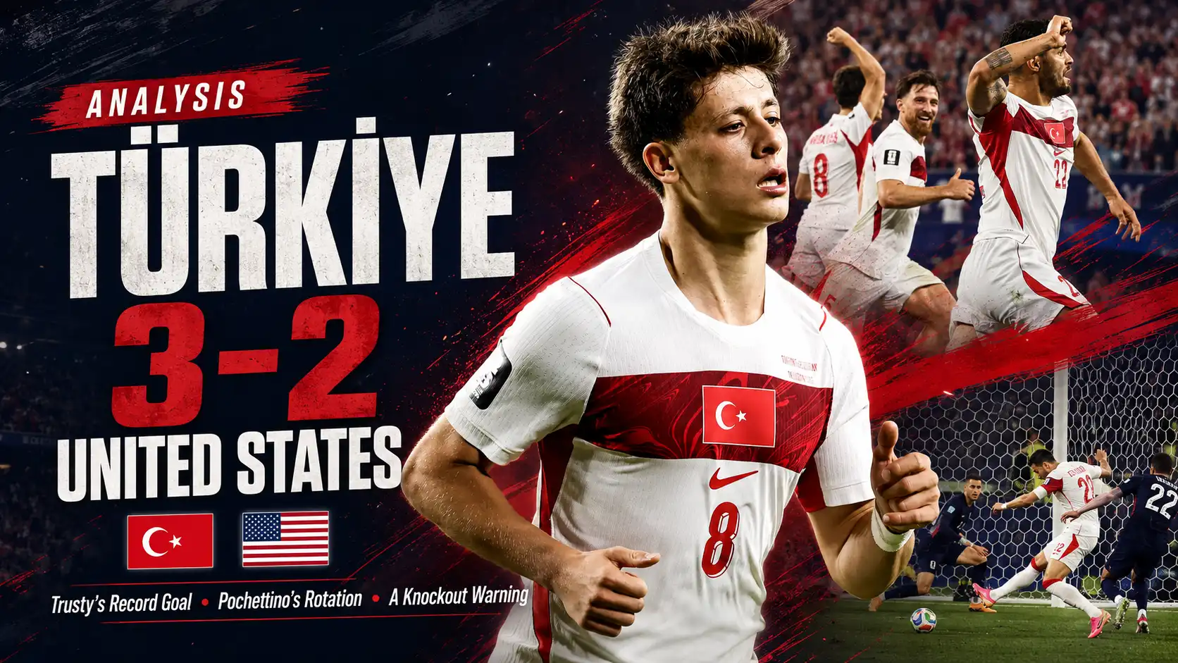 Türkiye 3-2 United States Analysis: Trusty’s Record Goal, Pochettino’s Rotation and a Knockout Warning