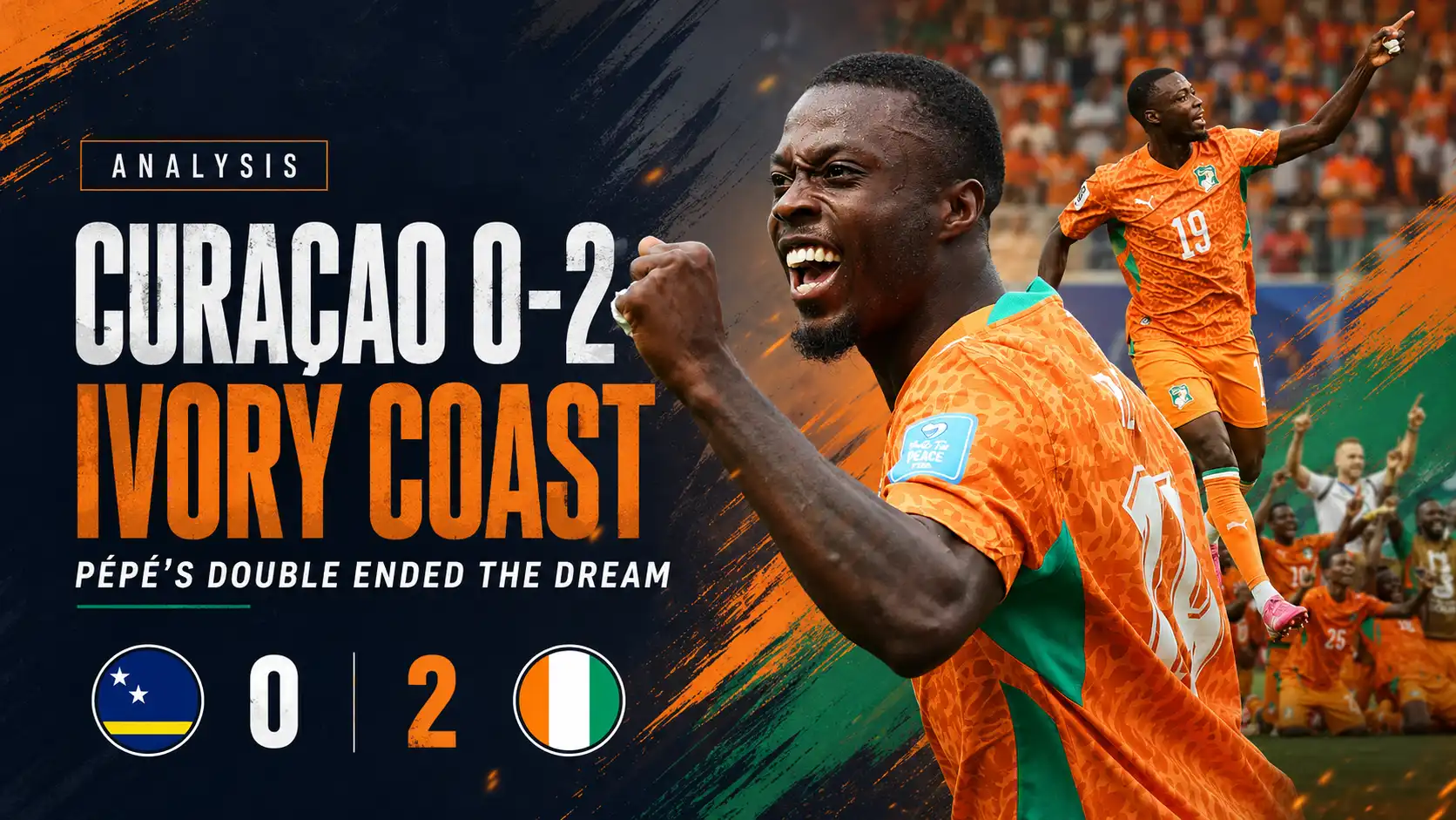 Curaçao 0-2 Ivory Coast Analysis: Pépé’s Double Ended the Dream and Took the Elephants Into History